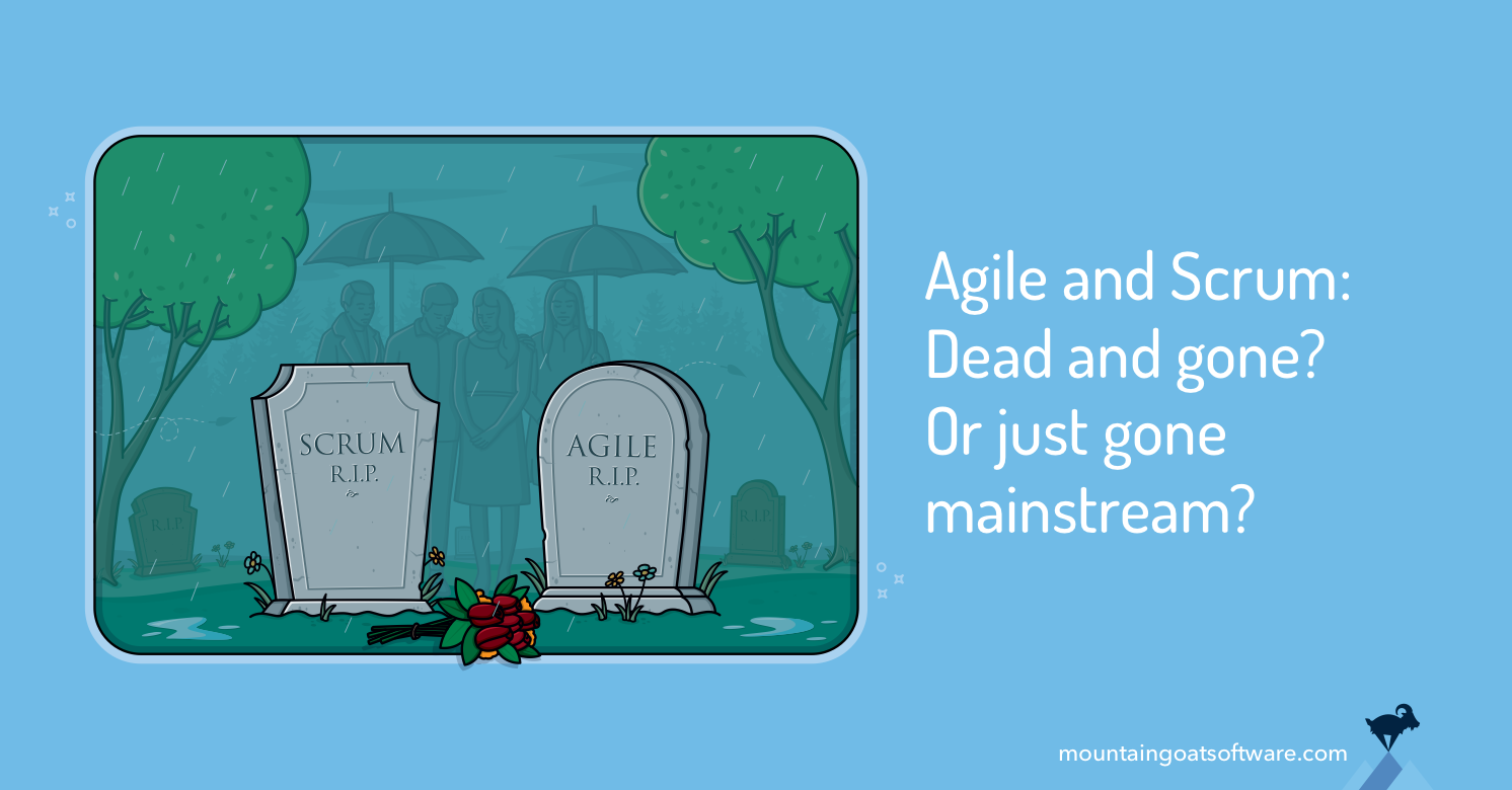 Are Agile and Scrum Dead?